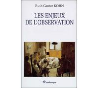 Enjeux de l'observation (les) - Ruth Canter Kohn - Economica Anthropos - broché - Livre