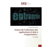 Enjeux de l'utilisation des applications d'aide A l'organisation : Le cas IRH - Mohammed Bouchaanana - Universitaires Europeennes - broché - Etude