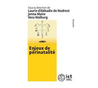 Enjeux de périnatalité - Laurie d’Abbadie de Nodrest - Pu.institut Catholique Toulouse - broché - Essai