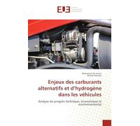 Enjeux des carburants alternatifs et d’hydrogène dans les véhicules: Analyse du progrès technique, économique et environnemental