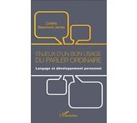 Enjeux D'un Bon Usage Du Parler Ordinaire - Langage Et Développement Personnel