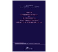 Enjeux Épistémologiques Et Idéologiques De La Globalisation Pour Les Sciences Sociales
