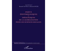 Enjeux épistémologiques et idéologiques de la globalisation pour les sciences sociales - Bernard Castelli - L'harmattan - broché - Etude