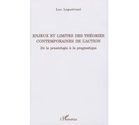 Enjeux et limites des théories contemporaines de l'action De la praxéologie à la pragmatique - Luc Leguerinel - L'harmattan - broché - Essai