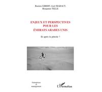Enjeux et perspectives pour les Emirats Arabes Unis: Et après le pétrole ?