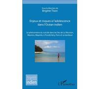 Enjeux et risques à l'adolescence dans l'Océan Indien Brigitte Tison (Auteur)