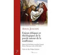 Enjeux éthiques et théologiques de la parole autour de la souffrance Aduel Joachin (Auteur)