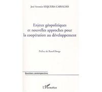 Enjeux géopolitiques et nouvelles approches pour la coopération au développement - José Antonio Sequeira Carvalho - L'harmattan - broché - Essai