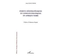 Enjeux Géostratégiques Et Conflits Politiques En Afrique Noire