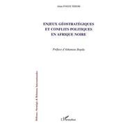 Enjeux Géostratégiques Et Conflits Politiques En Afrique Noire