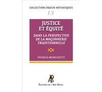 Enjeux initiatiques 13 : Justice et Équité dans la perspective de la Maçonnerie traditionnelle Patrick Meneghetti (Auteur)