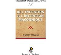 Enjeux initiatiques 18 : De l'initiation à l'initiation maçonnique Thierry Zarcone (Auteur)