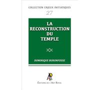 Enjeux initiatiques 27 - La Reconstruction du Temple