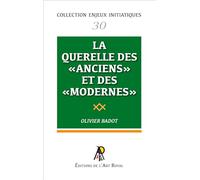Enjeux initiatiques 30 - La Querelle des Anciens et des Modernes
