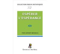 Enjeux initiatiques 32 : Espérer l'espérance - Yves Hivert-Messeca - Art Royal - broché - Essai