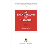 Enjeux initiatiques 4 - Le Franc-Maçon et l’Amour