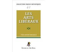 Enjeux initiatiques 41 : Les arts libéraux Yves Hivert-Messeca (Auteur)