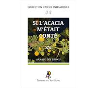 Enjeux initiatiques 44 - Si L’acacia m’était conté