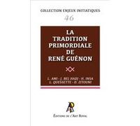 Enjeux initiatiques 46 : La Tradition primordiale de René Guénon - Une lecture maçonnique Lyazid Ami (Coauteur), Jamel Bel Hadj (Coauteur), Hervé Insa (Coauteur), Laurent Quessette (Coauteur), Djilali