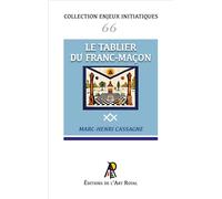 Enjeux initiatiques 66 : Le Tablier du Franc-Maçon - Marc-Henri Cassagne - Art Royal - broché - Essai