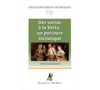 Enjeux initiatiques 70 : Des vertus à la Vertu, un parcours initiatique