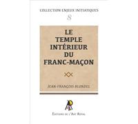 Enjeux initiatiques 8 - Le Temple intérieur du franc-maçon