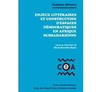 Enjeux Littéraires Et Construction D'espaces Démocratiques En Afrique Subsaharienne