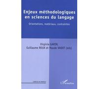 Enjeux Méthodologiques En Sciences Du Langage - Orientations, Matériaux, Contraintes