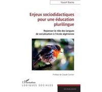 Enjeux sociodidactiques pour une éducation plurilingue Claude Cortier (Préface), Youcef Bacha (Auteur)