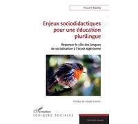 Enjeux sociodidactiques pour une éducation plurilingue Repenser le rôle des langues de socialisation à l’école algérienne - Claude Cortier - L'harmattan - broché - Essai