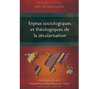 Enjeux Sociologiques Et Théologiques De La Sécularisation