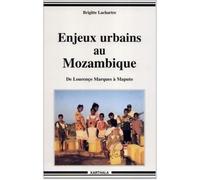 Enjeux urbains au Mozambique - De Lourenço Marques à Maputo de Lourenço Marques à Maputo - Brigitte Lachartre - Karthala - broché - Etude