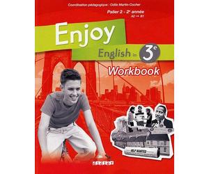 Enjoy English in 3e Palier 2 - 2e année : Workbook de Odile Martin-Cocher,Sophie Plays,Elodie Vialleton ( 29 avril 2009 )