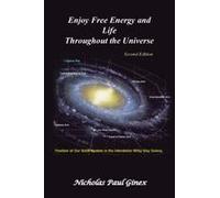 Enjoy Free Energy And Life Throughout The Universe: Second Edition Paperback Book By Nicholas Paul Ginex