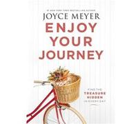 Enjoy The Journey Joyce Meyer, (Auteur)