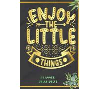 Enjoy The Little Things: 2022 Planner Monthly Weekly 2 Years Calendar With Vision Boards, To Do Lists, Notes
