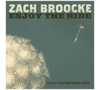 Zach Broocke – Enjoy The Ride: Solo Writes 2001-2012 – CD