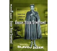 Enjoy your symptom!