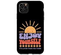 Enjoy Yourself It's Later Than You Think Coque pour iPhone 11 Pro Max