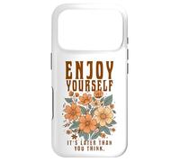 Enjoy Yourself It's Later Than You Think Coque pour iPhone 17 Pro
