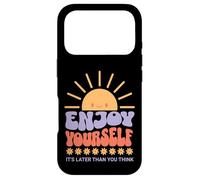 Enjoy Yourself It's Later Than You Think Coque pour iPhone 17 Pro