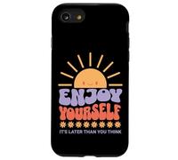 Enjoy Yourself It's Later Than You Think Coque pour iPhone SE (2020) / 7/8
