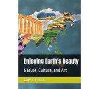 Enjoying Earth's Beauty: Nature, Culture, and Art