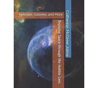 Enjoying Space Through The Hubble Lens: Nebulae, Galaxies, And More