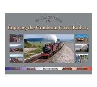 Enjoying the Cumbrian Coast Railway Silver Link Silk Editions by David J. Hindle David Handle, (Auteur)