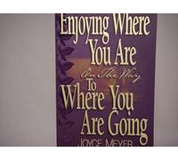 Enjoying Where You Are on the Way to Where You Are Going