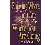 Enjoying Where You Are On The Way to Where You Are Going
