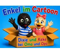 Enkel im Cartoon: Dixie und Keke bei Oma und Opa