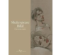Enki Bilal - Shakespeare-Bilal : une Rencontre