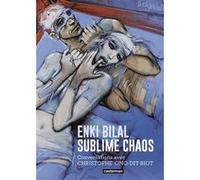 Christophe Ono-Dit-Biot, Enki Bilal – Sublime Chaos